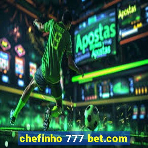 chefinho 777 bet.com